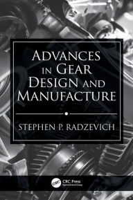 Title: Advances in Gear Design and Manufacture / Edition 1, Author: Stephen P. Radzevich