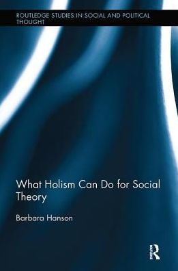 What Holism Can Do for Social Theory