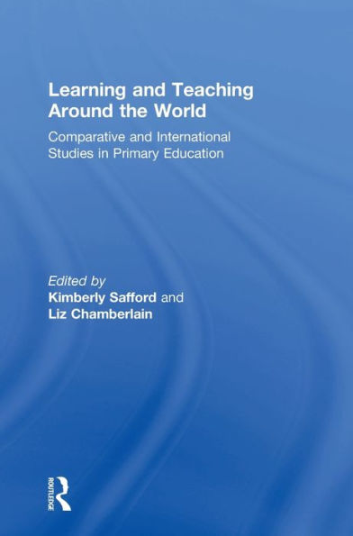 Learning and Teaching Around the World: Comparative and International Studies in Primary Education