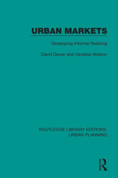 Urban Markets: Developing Informal Retailing / Edition 1