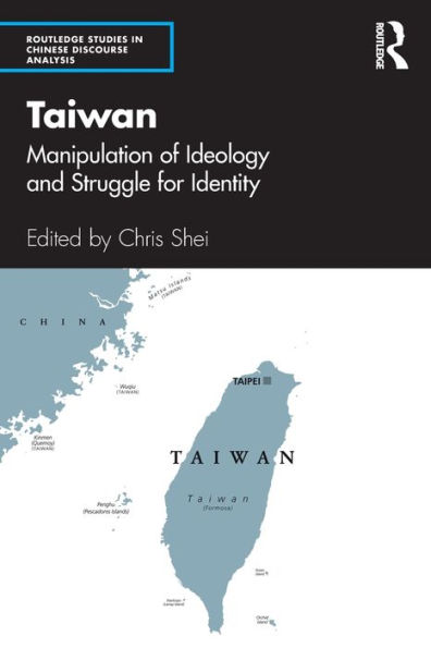 Taiwan: Manipulation of Ideology and Struggle for Identity