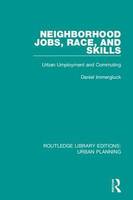 Neighborhood Jobs, Race, and Skills: Urban Employment Commuting