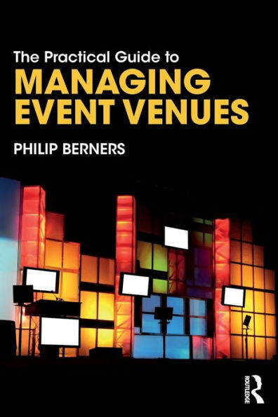 The Practical Guide to Managing Event Venues / Edition 1