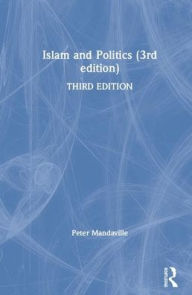 Title: Islam and Politics (3rd edition) / Edition 3, Author: Peter Mandaville