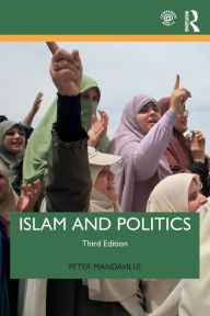 Title: Islam and Politics (3rd edition) / Edition 3, Author: Peter Mandaville
