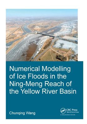 Numerical Modelling of Ice Floods the Ning-Meng Reach Yellow River Basin