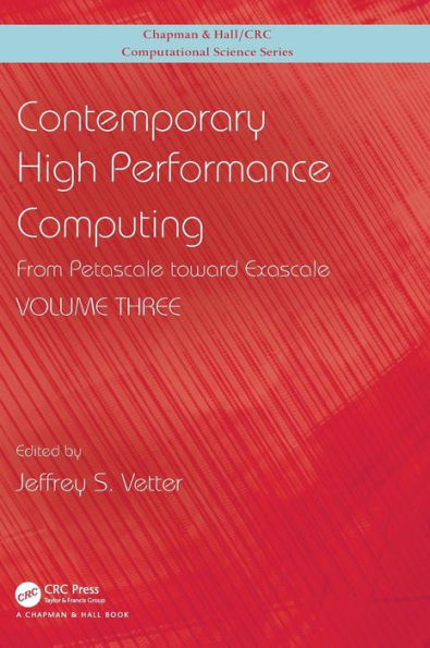 Contemporary High Performance Computing: From Petascale toward Exascale, Volume 3 / Edition 1