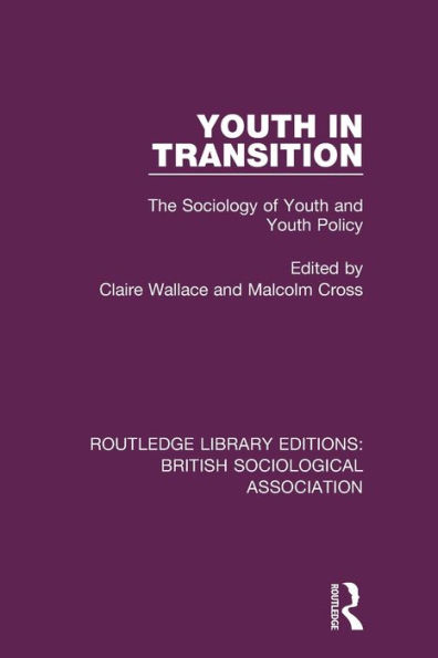 Youth in Transition: The Sociology of Youth and Youth Policy / Edition 1