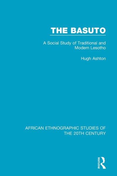 The Basuto: A Social Study of Traditional and Modern Lesotho / Edition 1