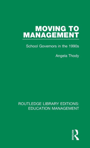 Moving to Management: School Governors the 1990s