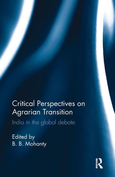 Critical Perspectives on Agrarian Transition: India in the global debate