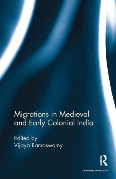 Migrations Medieval and Early Colonial India