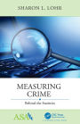 Measuring Crime: Behind the Statistics / Edition 1