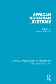 Title: African Agrarian Systems / Edition 1, Author: Daniel Biebuyck