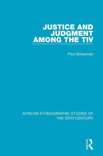 Justice and Judgment Among the Tiv / Edition 1