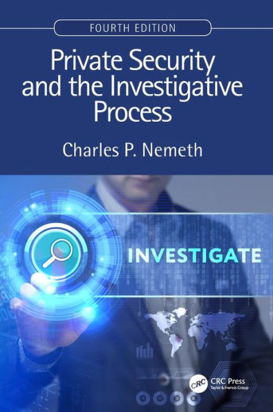 Private Security and the Investigative Process, Fourth Edition / Edition 4