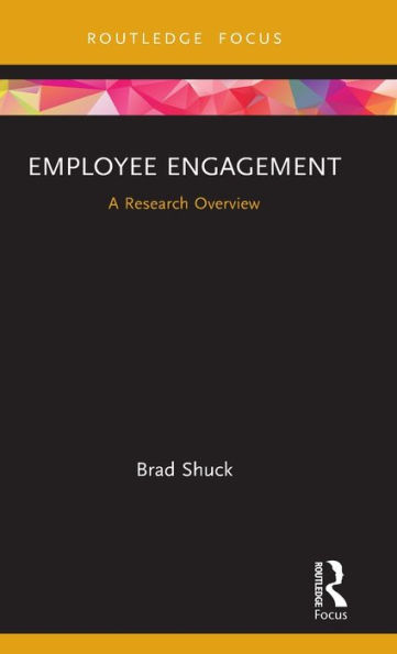 Employee Engagement: A Research Overview / Edition 1