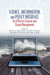 Title: Science, Information, and Policy Interface for Effective Coastal and Ocean Management, Author: Bertrum H. MacDonald