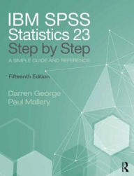 Title: IBM SPSS Statistics 25 Step by Step: A Simple Guide and Reference / Edition 15, Author: Darren George