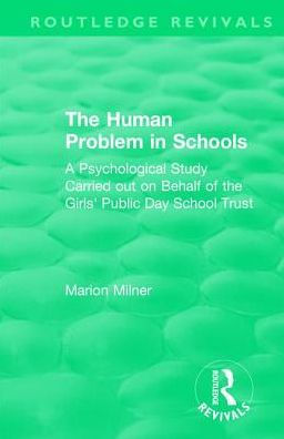 the Human Problem Schools (1938): A Psychological Study Carried out on Behalf of Girls' Public Day School Trust