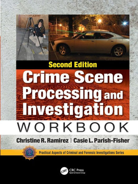 Crime Scene Processing and Investigation Workbook, Second Edition / Edition 2