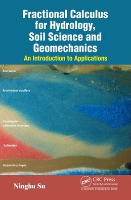 Fractional Calculus for Hydrology, Soil Science and Geomechanics: An Introduction to Applications / Edition 1