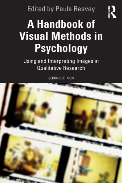 A Handbook of Visual Methods Psychology: Using and Interpreting Images Qualitative Research