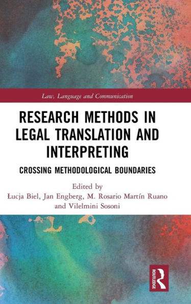 Research Methods in Legal Translation and Interpreting: Crossing Methodological Boundaries / Edition 1