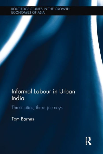 Informal Labour Urban India: Three Cities, Journeys