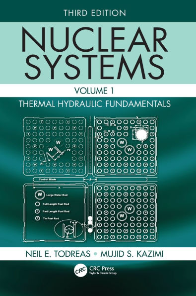 Nuclear Systems Volume I: Thermal Hydraulic Fundamentals, Third Edition