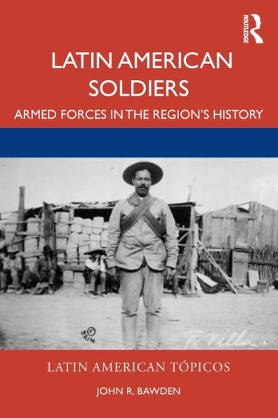 Latin American Soldiers: Armed Forces the Region's History