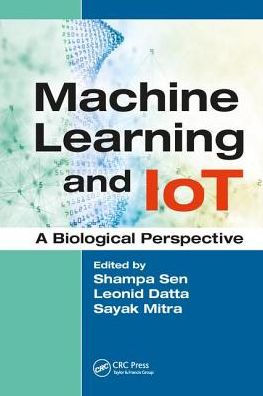 Machine Learning and IoT: A Biological Perspective / Edition 1