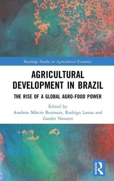 Agricultural Development Brazil: The Rise of a Global Agro-food Power