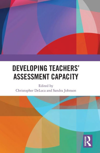 Developing Teachers' Assessment Capacity
