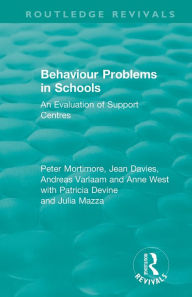 Title: Behaviour Problems in Schools: An Evaluation of Support Centres / Edition 1, Author: Peter Mortimore
