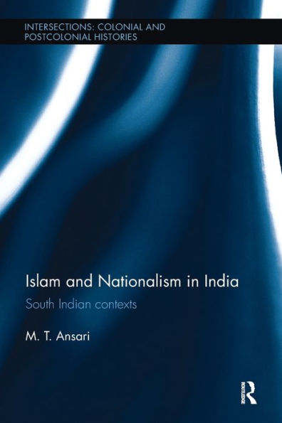 Islam and Nationalism in India: South Indian contexts