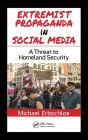 Extremist Propaganda in Social Media: A Threat to Homeland Security / Edition 1
