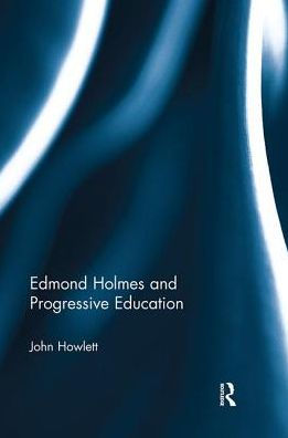 Edmond Holmes and Progressive Education