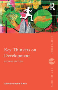Title: Key Thinkers on Development / Edition 2, Author: David Simon