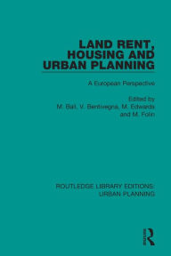 Title: Land Rent, Housing and Urban Planning: A European Perspective / Edition 1, Author: Michael Ball