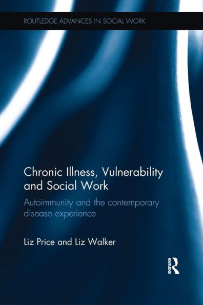 Chronic Illness, Vulnerability and Social Work: Autoimmunity and the contemporary disease experience