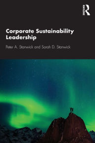 Title: Corporate Sustainability Leadership / Edition 1, Author: Peter A. Stanwick