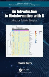 Title: Introduction to Bioinformatics with R: A Practical Guide for Biologists / Edition 1, Author: Edward Curry