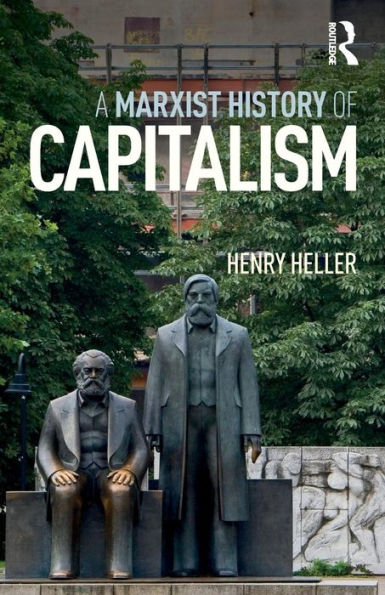 A Marxist History of Capitalism / Edition 1