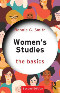 Title: Women's Studies: The Basics / Edition 2, Author: Bonnie G. Smith