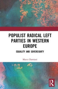Title: Populist Radical Left Parties in Western Europe / Edition 1, Author: Marco Damiani