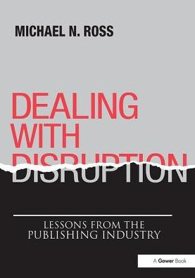 Dealing with Disruption: Lessons from the Publishing Industry