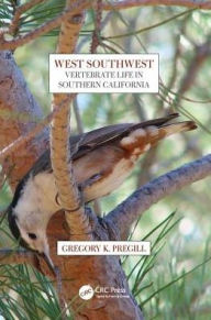 Title: West Southwest: Vertebrate Life in Southern California / Edition 1, Author: Gregory K. Pregill