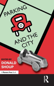 Title: Parking and the City / Edition 1, Author: Donald Shoup