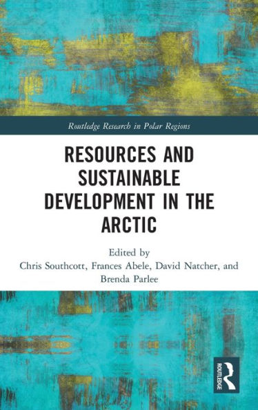 Resources and Sustainable Development in the Arctic / Edition 1